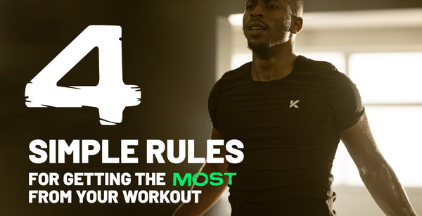 4 Simple Rules For Getting The Most From Your Workouts